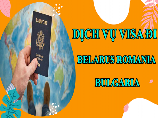 dich-vu-visa-di-Belarus-Romania-Bulgaria4