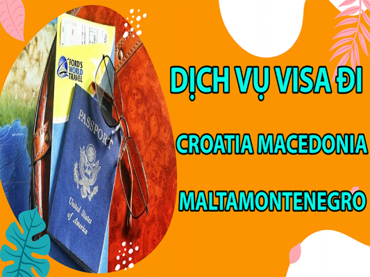 dich-vu-visa-di-Croatia-Macedonia-MaltaMontenegro4