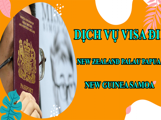 dich-vu-visa-di-New-Zealand-Palau-Papua-New-Guinea-Samoa4