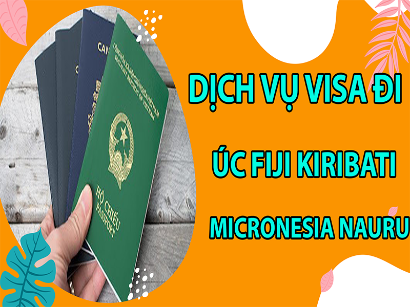 dich-vu-visa-di-uc-Fiji-Kiribati-Micronesia-Nauru4