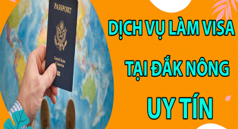 Dịch vụ visa tại Đắk Nông uy tín