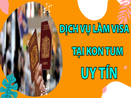 dich-vu-visa-tai-kon-tum4