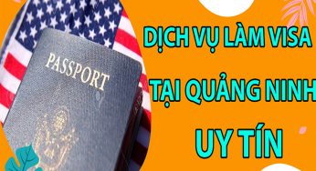 Dịch vụ visa tại Quảng Ninh uy tín
