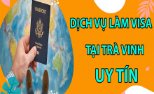 dich-vu-visa-tai-tra-vinh4