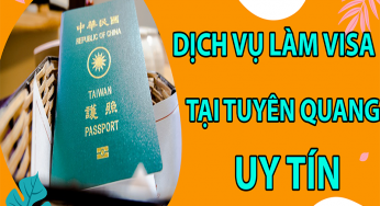 Dịch vụ visa tại Tuyên Quang uy tín