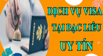 Dịch vụ visa tại Bạc Liêu uy tín